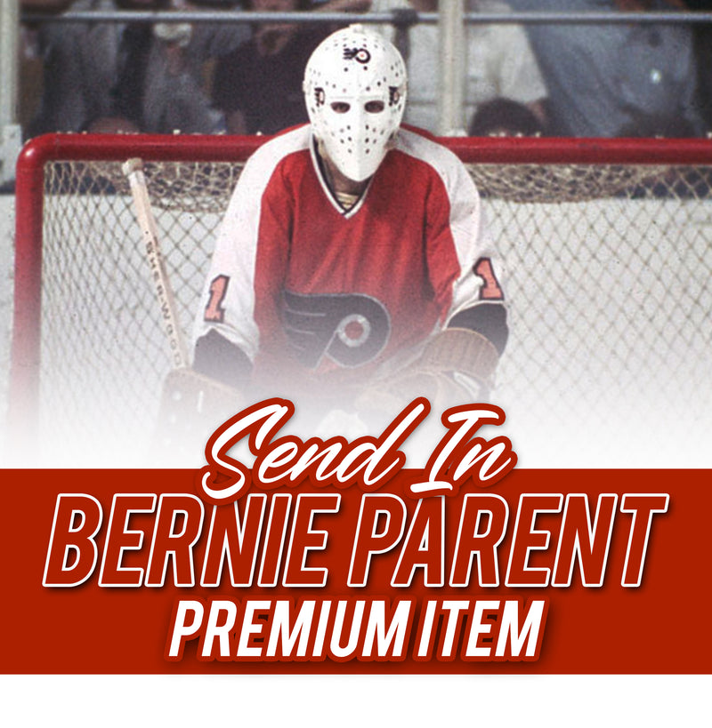 (Send-In) Bernie Parent Premium Item