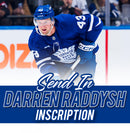 (Pre-Order/Send-In) Darren Raddysh Inscription Ticket